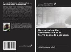 Bookcover of Descentralización administrativa en la Sierra Leona de posguerra