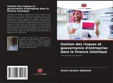 Portada del libro de Gestion des risques et gouvernance d'entreprise dans la finance islamique