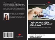 Portada del libro de The importance of the multi-professional team in primary care