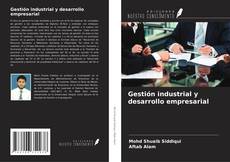 Bookcover of Gestión industrial y desarrollo empresarial