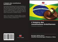 Copertina di L'histoire des constitutions brésiliennes