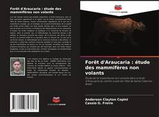 Portada del libro de Forêt d'Araucaria : étude des mammifères non volants