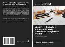 Bookcover of Gestión colegiada y gobernanza en la administración pública estatal