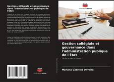 Portada del libro de Gestion collégiale et gouvernance dans l'administration publique de l'État