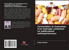 Capa do livro de Formulation et évaluation d'un hydrogel contenant un médicament antihypertenseur 