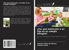 Copertina di ¿Por qué matricular a su hijo en un colegio bilingüe?