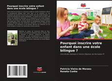 Portada del libro de Pourquoi inscrire votre enfant dans une école bilingue ?