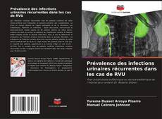 Copertina di Prévalence des infections urinaires récurrentes dans les cas de RVU