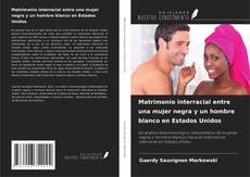 Matrimonio interracial entre una mujer negra y un hombre blanco en Estados Unidos kitap kapağı