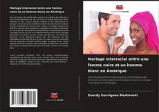 Обложка Mariage interracial entre une femme noire et un homme blanc en Amérique