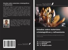 Bookcover of Estudios sobre materiales cristalográficos y refinamiento