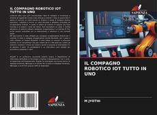 IL COMPAGNO ROBOTICO IOT TUTTO IN UNO kitap kapağı