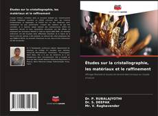 Copertina di Études sur la cristallographie, les matériaux et le raffinement