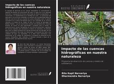 Impacto de las cuencas hidrográficas en nuestra naturaleza kitap kapağı