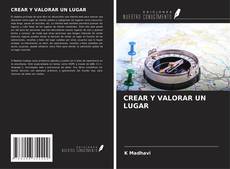 Bookcover of CREAR Y VALORAR UN LUGAR