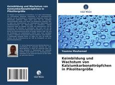 Portada del libro de Keimbildung und Wachstum von Kalziumkarbonattröpfchen in Pikolitergröße