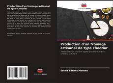 Production d'un fromage artisanal de type cheddar kitap kapağı