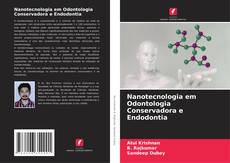 Nanotecnologia em Odontologia Conservadora e Endodontia的封面