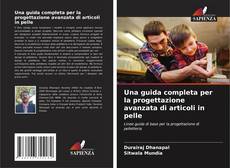 Copertina di Una guida completa per la progettazione avanzata di articoli in pelle