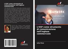 Bookcover of L'ESP come strumento di comunicazione nell'inglese commerciale