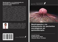 Neutropenia y su tratamiento en pacientes oncológicos en quimioterapia kitap kapağı