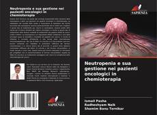 Bookcover of Neutropenia e sua gestione nei pazienti oncologici in chemioterapia