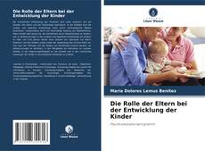 Portada del libro de Die Rolle der Eltern bei der Entwicklung der Kinder