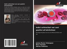 Bookcover of Indici eritrocitari nei cani positivi all'ehrlichiosi