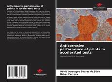 Bookcover of Anticorrosive performance of paints in accelerated tests