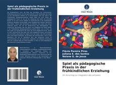 Spiel als pädagogische Praxis in der frühkindlichen Erziehung kitap kapağı