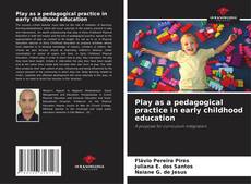 Bookcover of Play as a pedagogical practice in early childhood education