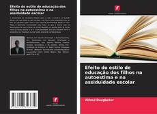 Обложка Efeito do estilo de educação dos filhos na autoestima e na assiduidade escolar