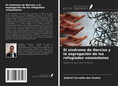 Portada del libro de El síndrome de Narciso y la segregación de los refugiados venezolanos