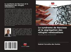 Copertina di Le syndrome de Narcisse et la ségrégation des réfugiés vénézuéliens