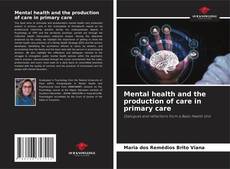 Portada del libro de Mental health and the production of care in primary care