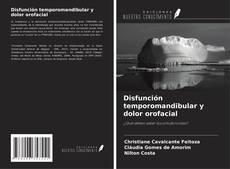 Bookcover of Disfunción temporomandibular y dolor orofacial