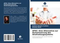 APAC: Eine Alternative zur Humanisierung des Strafvollzugssystems kitap kapağı