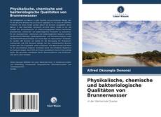 Physikalische, chemische und bakteriologische Qualitäten von Brunnenwasser kitap kapağı