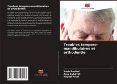 Couverture de Troubles temporo-mandibulaires et orthodontie