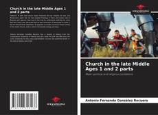 Couverture de Church in the late Middle Ages 1 and 2 parts