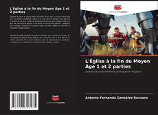 Couverture de L'Église à la fin du Moyen Âge 1 et 2 parties