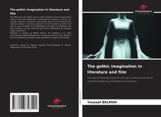The gothic imagination in literature and film kitap kapağı