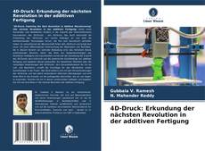 Обложка 4D-Druck: Erkundung der nächsten Revolution in der additiven Fertigung