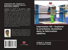 Copertina di Impression 4D : Explorer la prochaine révolution dans la fabrication additive