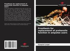 Couverture de Prosthesis for replacement of prehensile function in amputee users