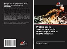 Protesi per la sostituzione della funzione prensile in utenti amputati的封面