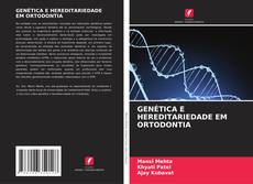 Capa do livro de GENÉTICA E HEREDITARIEDADE EM ORTODONTIA 