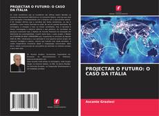 PROJECTAR O FUTURO: O CASO DA ITÁLIA的封面