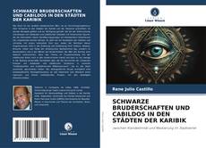 Buchcover von SCHWARZE BRUDERSCHAFTEN UND CABILDOS IN DEN STÄDTEN DER KARIBIK