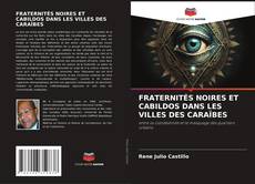 Copertina di FRATERNITÉS NOIRES ET CABILDOS DANS LES VILLES DES CARAÏBES